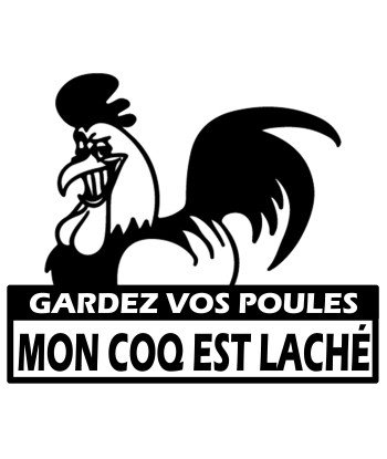 Gardez vous poules Mon coq...