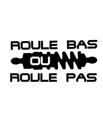 Roule bas ou roule pas