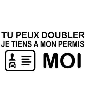 Tu peux doubler, je tien a...