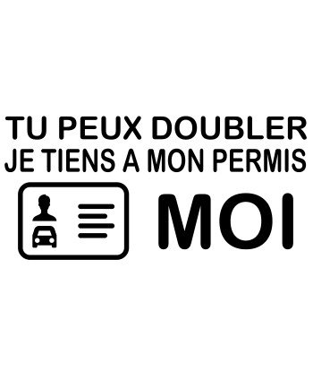 Tu peux doubler, je tien a...