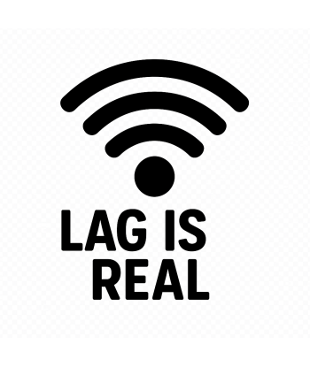Lag is real