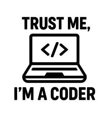 Trust me, i m a coder