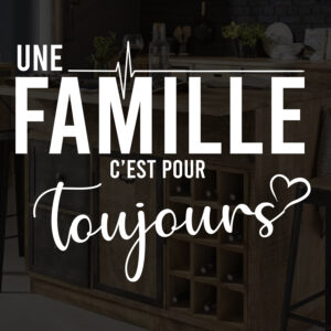 Une famille c'est pour toujours