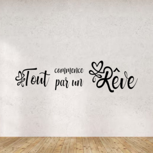 Sticker vinyle "Tou commence par un rêve" décoratif pour intérieur