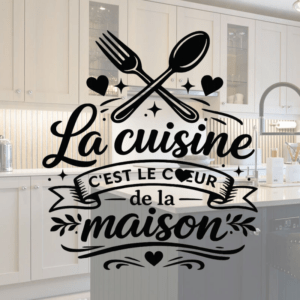 Sticker vinyle 'La cuisine c’est le cœur de la maison' pour déco cuisine