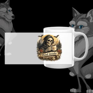 Mug "Dead inside but caffeinated"